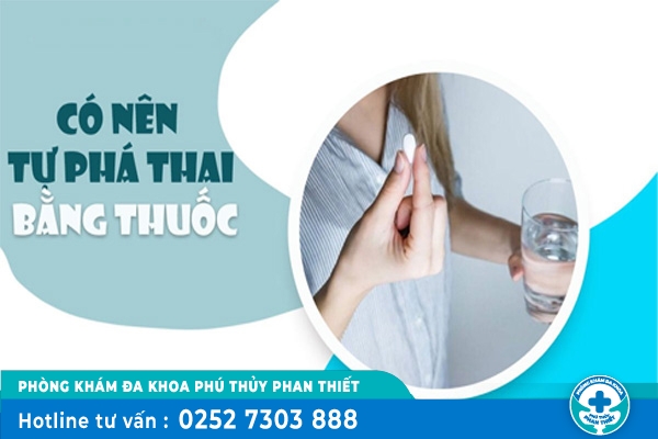 Có nên tự ý sử dụng thuốc phá thai hay không?