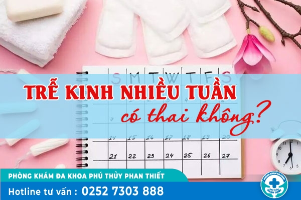 Trễ kinh nhiều tuần là do đâu? Có phải mang thai không?